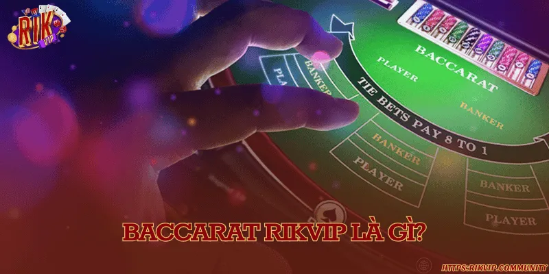 Khám phá trò chơi đánh bài ăn tiền thật Baccarat