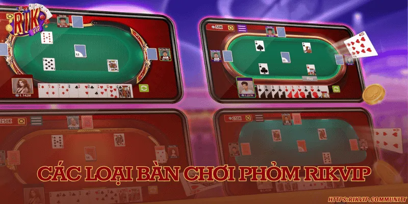 Phỏm Rikvip - Luật chơi và cách câu bài thắng lớn 3 loại bàn thú vị của bài Phỏm Rikvip