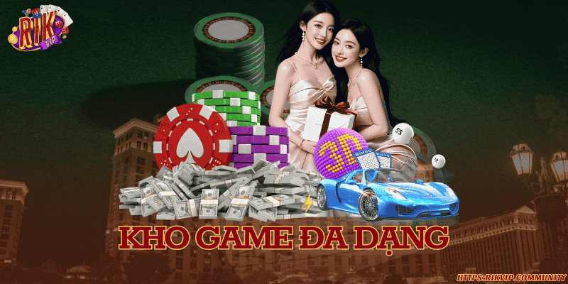 RIKVIP - Link Vào Cổng Game RIKVIP Chính Thức Tại Việt Nam Kho trò chơi đổi thưởng đa dạng