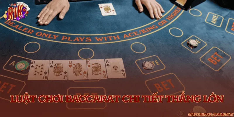 Phân định thắng thua đơn giản trong bài Baccarat