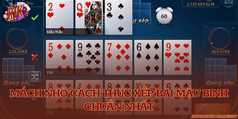 Cách xếp bài mậu binh chuẩn cao thủ để có bài mạnh Học ngay 4 cách xếp bài trong mậu binh thú vị và hiệu quả